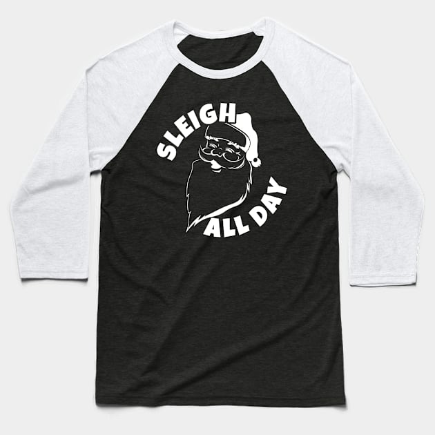 Sleigh All Day - Old Santa Baseball T-Shirt by Retusafi